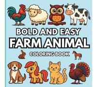 Bold and Easy Farm Animals Coloring Book: Simple and Cute Countryside Designs for Relaxation and Stress Relief