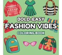 Bold and Easy Fashion Vibes Coloring Book: Chic and Simple Designs for Adults, Teens, and Kids