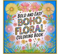 Bold and Easy Floral Boho: Coloring Book for Relax