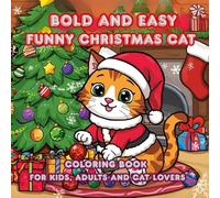 Bold and Easy Funny Christmas Cat Coloring Book for Kids, Adults and Cat Lovers