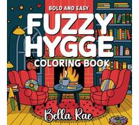 Bold and Easy Fuzzy Hygge Coloring Book: Embrace Warmth and the Joy of the Present Moment