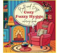 Bold and Easy Fuzzy Hygge Coloring book: Relax and Unwind with Cute and Cozy Hygge-Inspired Coloring Pages