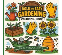 Bold and Easy Gardening Coloring Book