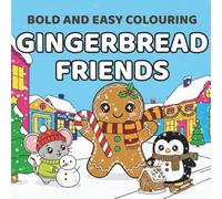 Bold and Easy Gingerbread Friends Colouring Book: Thick lines and simple colouring shapes for all ages