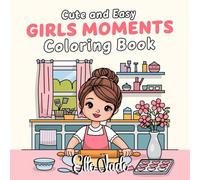 Bold and Easy Girls' Moments: A Cute and Cozy Coloring Adventure