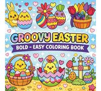 Bold and Easy Groovy Easter Coloring Book: Fun and Simple Groovy Easter Coloring Pages for Relaxation and Creative Fun