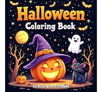 Bold and Easy Halloween Coloring Book: 50 Bold and Easy Halloween Coloring Pages for All Ages, Fun Pumpkins, Ghosts, Bats, Witches & More!