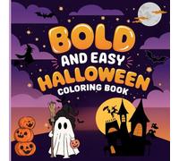 Bold and Easy Halloween Coloring Book for Kids Ages 4-8: 100+ Fun and Spooky Pages with Pumpkins, Ghosts, Bats, Witches & More Simple Halloween Activity Book (8.5” x 8.5”)