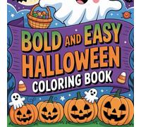 Bold And Easy Halloween Coloring Book: Fun and Simple Spooky Designs for Kids, Toddlers, and Beginners!