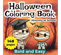 Bold and Easy Halloween Coloring Book: Little Mummy Goes to School | Not-To-Spooky Giggly Silly Images for Kids Ages 4-9