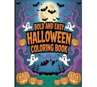 Bold and Easy Halloween Coloring Book: Simple Large Print Designs for Beginners, kids, and Stress Relief
