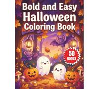 Bold and Easy Halloween Coloring Book: Simple Spooky Cute Halloween Coloring Book with Cozy Fall Vibes, Kawaii Characters and Bold Easy Designs for Kids, Teens & Adults for Markers & Relaxation