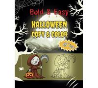 Bold and Easy Halloween Copy & Color: A Giftable Coloring Book for All Ages with Fun Spooky Characters, Creative Copying Activities, Simple and Easy-to-Follow Design