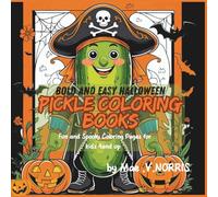 Bold and Easy Halloween Pickle Coloring Books: Fun and Spooky Coloring Pages for Kids 4 and Up