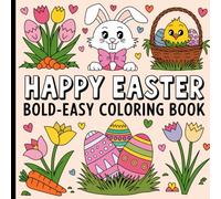 Bold and Easy Happy Easter Coloring Book: Fun and Relaxing Designs for Adults to Color, and Enjoy.