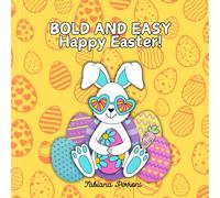 Bold and Easy - Happy Easter: Libro da Colorare per Bambini e Adulti con Disegni Semplici, Grandi e Perfetti per la Pasqua