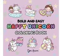 Bold and Easy Happy Unicorn: Stress Relief Coloring Book for Adults and Kids, Simple and Big Designs for Relaxation Featuring Magical Unicorns