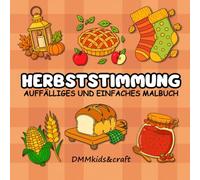 Bold and Easy Herbst Vibes Malbuch - Gemütliche Herbstmotive für alle Altersgruppen: Einfache und lustige Herbstillustrationen für Kinder, Jugendliche, Erwachsene und Senioren