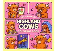 Bold And Easy Highland Cows Coloring Book: Cute Highland Cow Coloring Book for Adults and Kids | 50 Easy and Bold Pages for Stress Relief, ... | Fun Gift Idea for Animal and Nature Lovers