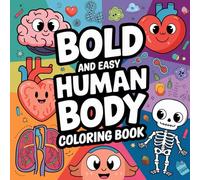 Bold and Easy Human Body Coloring Book: Learn While You Color!