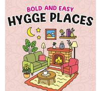 Bold And Easy Hygge Places Coloring Book: 40 Inspired Pages for Stress Relief & Mindfulness