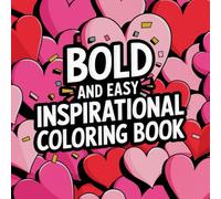 Bold and Easy Inspirational Coloring Book for Women: 100+ Empowering and Uplifting Designs with Bold Lines for Relaxation, Creativity, and Motivation - Perfect for Women of All Ages!
