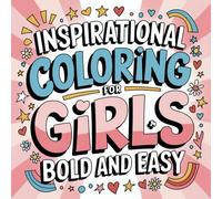 Bold and Easy Inspirational Coloring: Inspiring Words and Simple Designs for Girls of All Ages