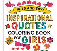 Bold and Easy Inspirational Quotes Coloring Book for Girls: Positive Affirmations for Confidence, Self-Love and Relaxation - Cute and Simple Designs