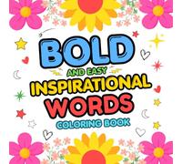 Bold and Easy Inspirational Words Coloring Book: 55 Large Print Motivational Quotes for Stress Relief, Self Love and Relaxation | Simple Designs for Kids, Teens, Adults & Seniors