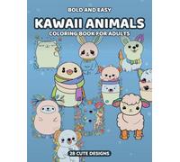 Bold and Easy Kawaii Animals Coloring Book for Adults: Simple Large-Print Pages with Thick Lines for Teens, Kids, Beginners and Seniors