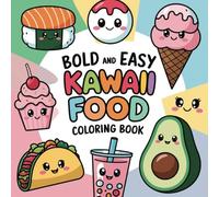 Bold and Easy: Kawaii Food Coloring Book