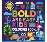 Bold and Easy Kids Coloring Book - Part 2: 55+ Fun & Adorable Designs for Toddlers and Young Artists: A Bold and Easy-to-Color Book Filled with Sweet, Simple, and Engaging Designs for Little Hands