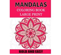 Bold and Easy Large Print Mandalas Coloring Book: Large Print Big and Simple Mandala Designs for Adults, Seniors, Beginners, Man, Women with Unique Mandala Coloring Page and Simple Pattern