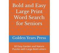Bold and Easy Large Print Word Search for Seniors: 60 Easy Garden and Nature Puzzles with Large Bold Letters