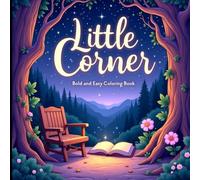 Bold and Easy Little Corner Coloring Book: Charming Scenes for Relaxation and Creativity.