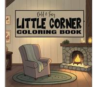 BOLD AND EASY LITTLE CORNER COLORING BOOK: - Cozy Little Spaces, Reading Nooks, and Peaceful Corners for a relaxing and simple activity