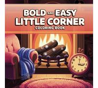 Bold and Easy Little Corner Coloring Book: Features super cute, cozy designs inspired by hygge spaces for relaxation and creative expression.