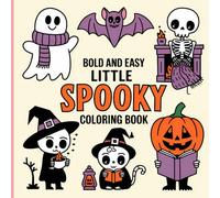 Bold and Easy Little Spooky Coloring Book: Coloring Book for Adults and Teens Featuring Cute and Creepy Items and Adorable Characters, Bold and Easy Designs for Relaxation and Stress Relief