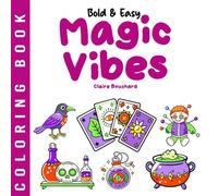 Bold And Easy Magic Vibes Coloring Book: For Adults, Teens, and Seniors with Simple and Big Witchy Designs for Relaxation