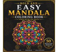 Bold and Easy Mandala Coloring Book: Simple Patterns Coloring Book for Adults | 50 Bold Mandalas for Relaxation, Creativity, and Stress Relief