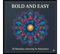 Bold and Easy Mandala Colouring Book: 30 Stunning Mandala Patterns for Relaxation, Mindfulness, Stress Relief and Creative Calm