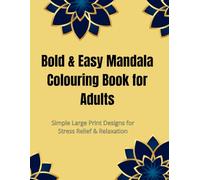 Bold and Easy Mandala Colouring Book for Adults: Simple Large Print Designs for Stress Relief and Relaxation
