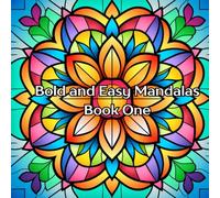 Bold and Easy Mandalas: 7" by 7" 50 Relaxing Images Book One