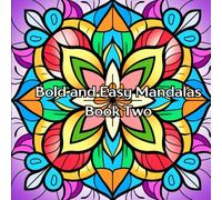 Bold and Easy Mandalas: 7" by 7" 50 Relaxing Images Book Two