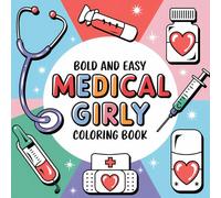 Bold And Easy Medical Girly Coloring Book: Soothing Sketches for Aspiring Health Heroes