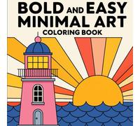 Bold and Easy Minimal Art coloring book : Easy to color minimalist art for relaxation and mindfulness
