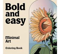 Bold and Easy Minimal Art Coloring Book, Minimal Art: Coloring Book for Adults and Teens