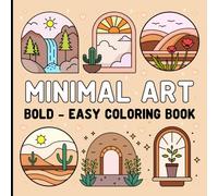 Bold and Easy Minimal Art Coloring Book: Simple and Relaxing Designs for Adults to Color and Enjoy.