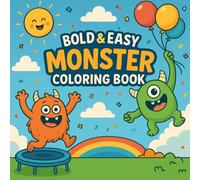 Bold and Easy Monster Coloring Book: Fun and Silly Monsters for Kids Ages 4-8