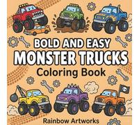 Bold and Easy Monster Trucks Coloring Book: 51 Big Wheels and Simple Vehicle Coloring Pages for Relaxation and Stress Relief | For Kids, Teens and Adults